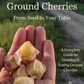 Ground Cherries:  From Seed to Your Table